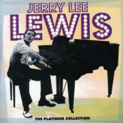 Jerry Lee Lewis : The Platinum Collection